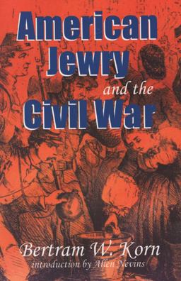 American Jewry and the Civil War  9780827607385 Front Cover