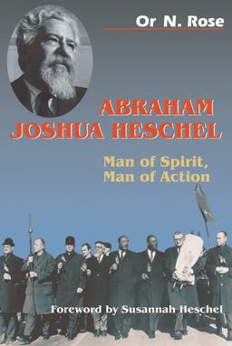 Abraham Joshua Heschel Man of Spirit, Man of Action  9780827607583 Front Cover