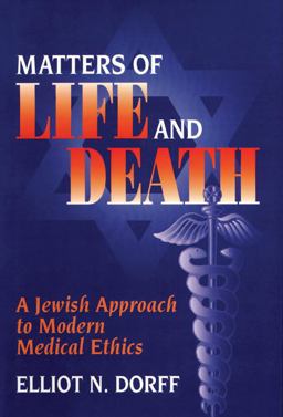 Matters of Life and Death A Jewish Approach to Modern Medical Ethics  9780827607682 Front Cover
