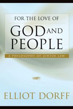 For the Love of God and People A Philosophy of Jewish Law  9780827608405 Front Cover
