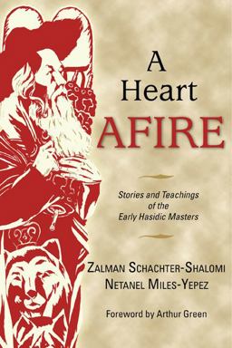 Heart Afire Stories and Teachings of the Early Hasidic Masters  9780827608849 Front Cover