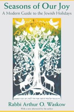 Seasons of Our Joy A Modern Guide to the Jewish Holidays  9780827609303 Front Cover