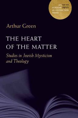 Heart of the Matter Studies in Jewish Mysticism and Theology  9780827612136 Front Cover