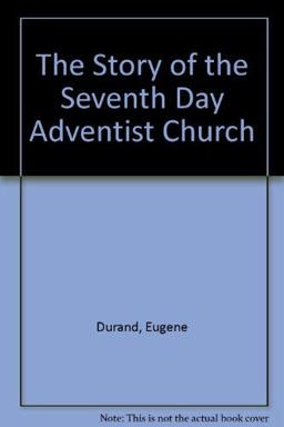 The Story of the Seventh-day Adventist Church