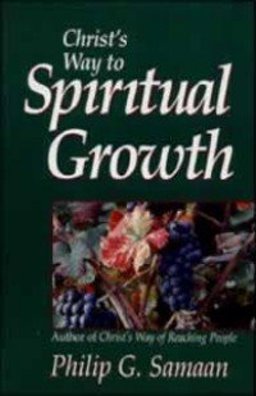 Christ's Way to Spiritual Growth 1st 1995 9780828009461 Front Cover
