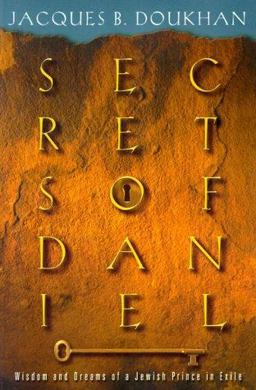 Secrets of Daniel The Wisdom and Dreams of a Jewish Prince in Exile  9780828014243 Front Cover