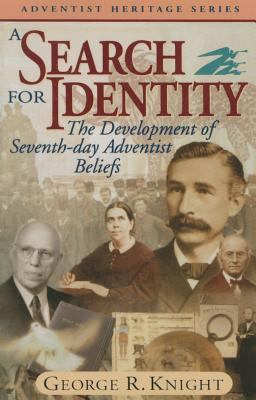 Search for Identity : The Development of Seventh-Day Adventist Beliefs 1st 9780828015417 Front Cover