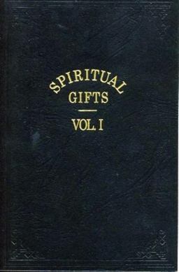 Spiritual Gifts Vol. 1 Spiritual Gifts Vol. 1