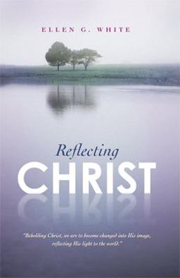 Reflecting Christ Reflecting Christ