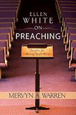 Ellen White on Preaching Ellen White on Preaching