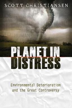 Planet in Distress Environmental Degradation and the Great Controversy  9780828026604 Front Cover