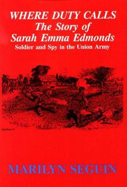 Where Duty Calls--The Story of Sarah Emma Edmonds Where Duty Calls--The Story of Sarah Emma Edmonds