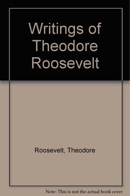 The Writings of Theodore Roosevelt