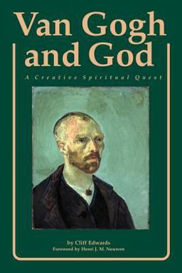 Van Gogh and God A Creative Spiritual Quest  9780829406214 Front Cover