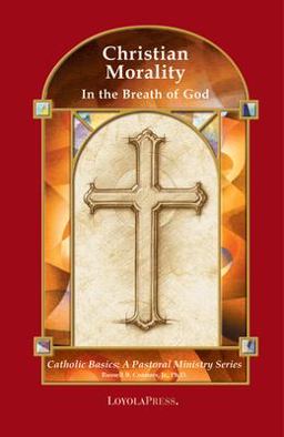 Christian Morality In the Breath of God  9780829417227 Front Cover
