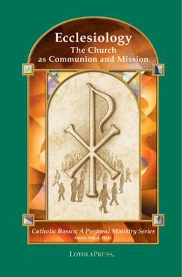 Ecclesiology The Church as Communion and Mission  9780829417265 Front Cover