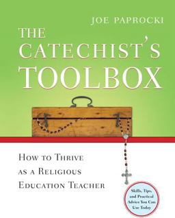 Catechist's Toolbox How to Thrive As a Religious Education Teacher  9780829424515 Front Cover