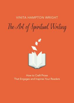 Art of Spiritual Writing How to Craft Prose That Engages and Inspires Your Readers  9780829439083 Front Cover
