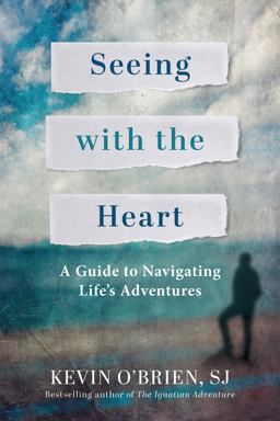 Seeing with the Heart A Guide to Navigating Life's Adventures  9780829455298 Front Cover
