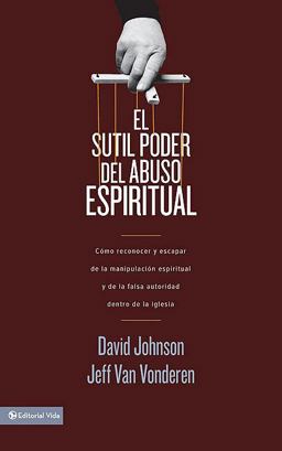 El Sutil Poder Del Abuso Espiritual