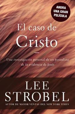 Caso de Cristo Una Investigacion Exhaustiva  9780829721928 Front Cover