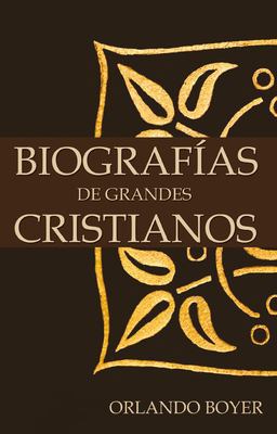 Biografï¿½as de Grandes Cristianos  9780829733587 Front Cover