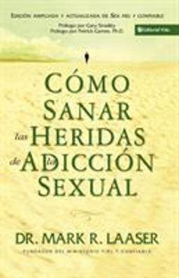 Cómo Sanar Las Heridas de la Adicción Sexual