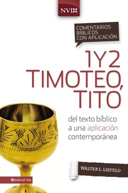 Comentario Bíblico con Aplicación NVI 1 y 2 Timoteo, Tito