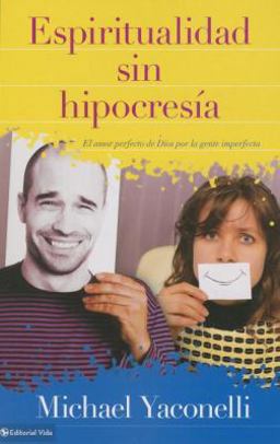 Espiritualidad Sin Hipocresía Espiritualidad Sin Hipocresía