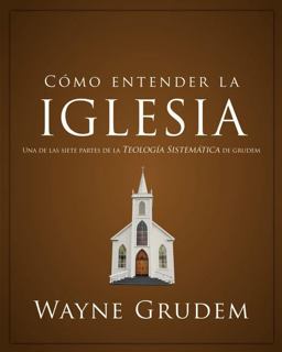 Cómo Entender la Iglesia