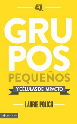 Grupos Pequeños y Células de Impacto Grupos Pequeños y Células de Impacto