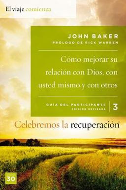 Celebremos la Recuperación Guía 3: Cómo Mejorar Su Relación con Dios, con Usted Mismo y con Otros