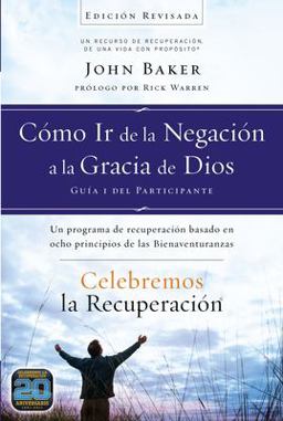 Celebremos la Recuperación Guía 1: Cómo Ir de la Negación a la Gracia de Dios