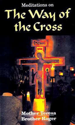 Meditations on the Way of the Cross Meditations on the Way of the Cross