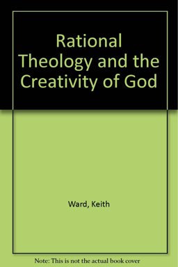 Rational Theology and the Creativity of God