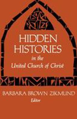 Hidden Histories in the United Church of Christ  9780829807042 Front Cover