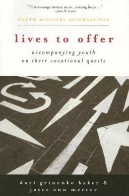 Lives to Offer : Accompanying Youth on Their Vocational Quests  9780829817263 Front Cover