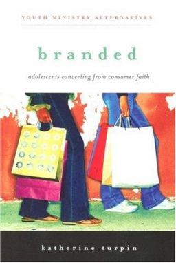 Branded Adolescents Converting from Consumer Faith  9780829817386 Front Cover