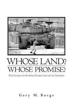 Whose Land? Whose Promise? What Christians Are Not Being Told about Israel and the Palestinians  9780829819922 Front Cover