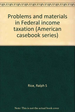 Problems and Materials in Federal Income Taxation Problems and Materials in Federal Income Taxation