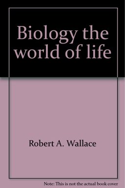 Biology, the World of Life