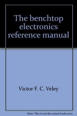 The Benchtop Electronics Reference Manual