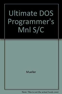 Ultimate DOS Programmer's Manual