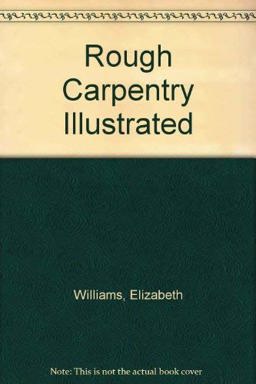 Rough Carpentry Illustrated