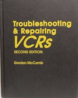 Troubleshooting and Repairing VCRs