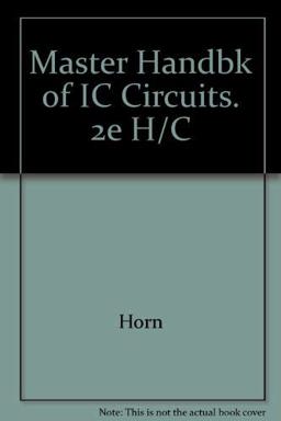 The Master Handbook of IC Circuits The Master Handbook of IC Circuits