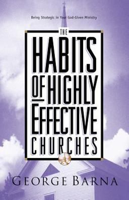 Habits of Highly Effective Churches Being Strategic in Your God-Given Ministry  9780830718603 Front Cover