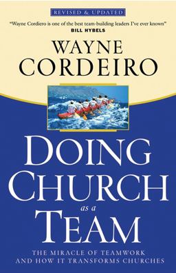 Doing Church as a Team The Miracle of Teamwork and How It Transforms Churches  9780830736812 Front Cover
