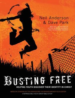 Busting Free Helping Youth Discover Their True Identity in Christ  9780830747924 Front Cover
