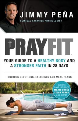 Prayfit Your Guide to a Healthy Body and a Stronger Faith in 28 Days  9780830756513 Front Cover